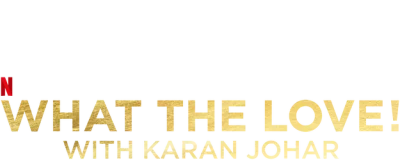 What the Love! with Karan Johar