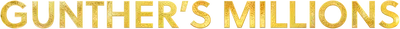 Gunther's Millions