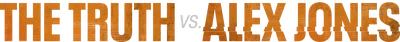 The Truth vs. Alex Jones