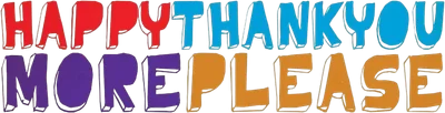 Happythankyoumoreplease