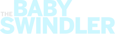 The Baby Swindler