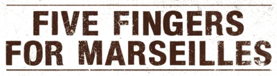 Five Fingers for Marseilles