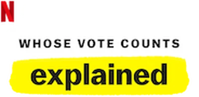 Whose Vote Counts, Explained