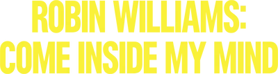 Robin Williams: Come Inside My Mind