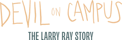 Devil on Campus: The Larry Ray Story