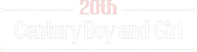 20th Century Boy and Girl