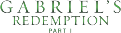 Gabriel's Redemption: Part I