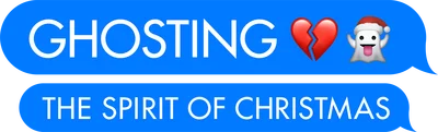 Ghosting: The Spirit of Christmas