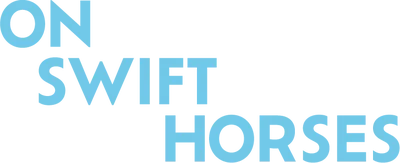 On Swift Horses