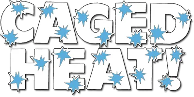 Caged Heat