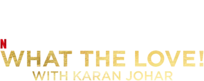 What the Love! with Karan Johar