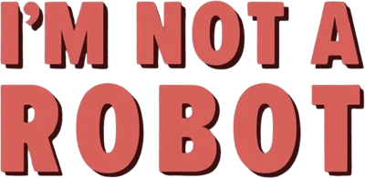 I'm Not a Robot